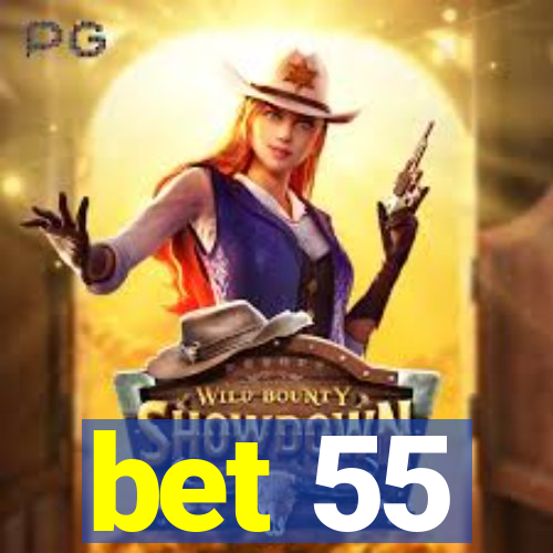 bet 55